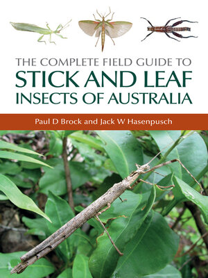 cover image of The Complete Field Guide to Stick and Leaf Insects of Australia